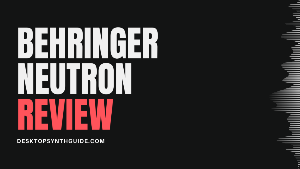 Behringer Neutron review