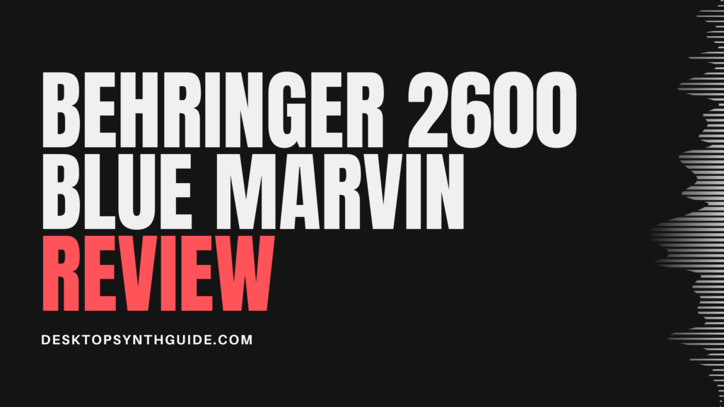 behringer 2600 blue marvin review