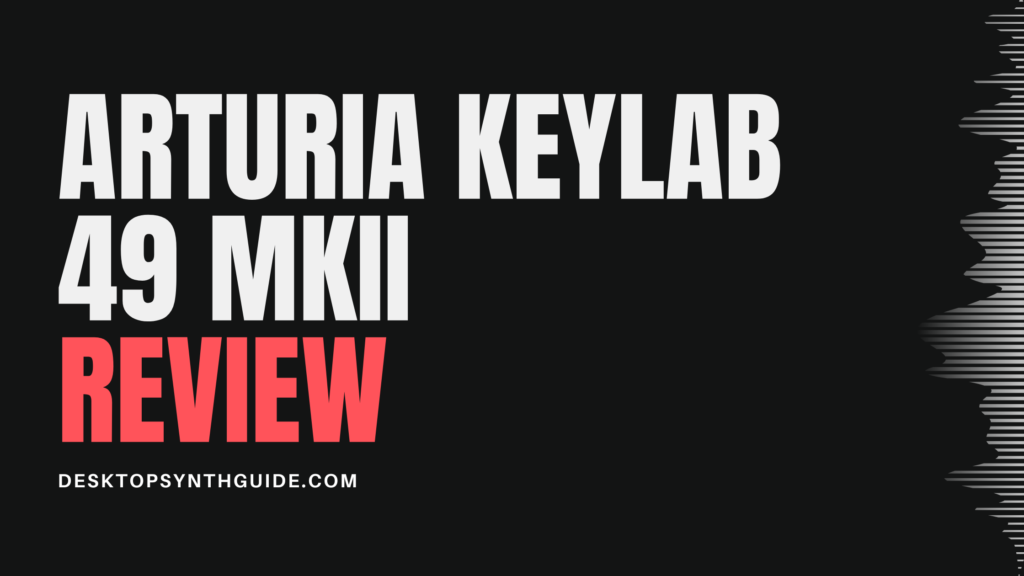 Arturia Keylab 49 MkII review