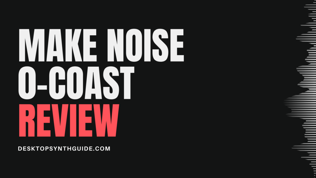 Make Noise 0-Coast review