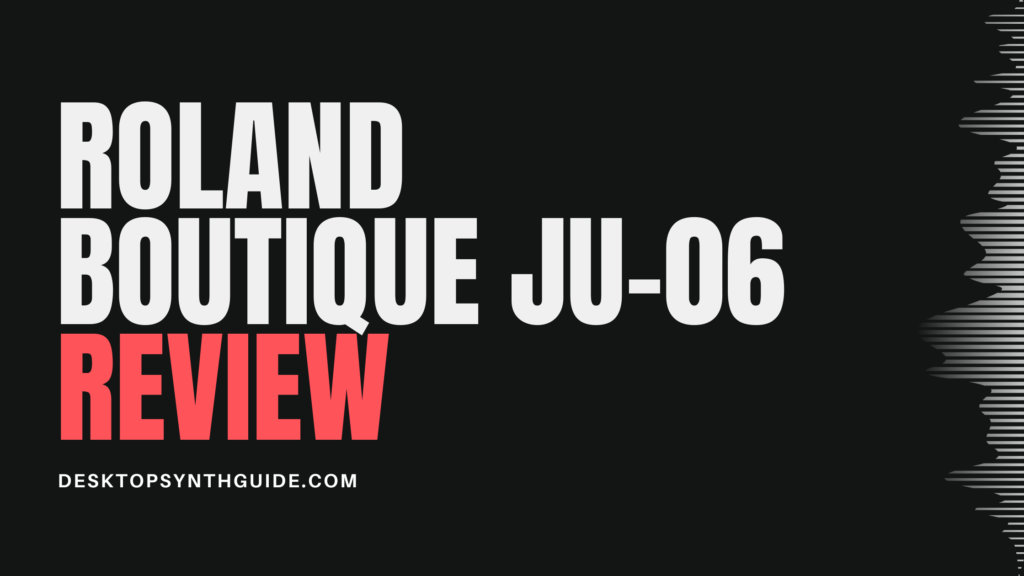 roland boutique JU-06 review