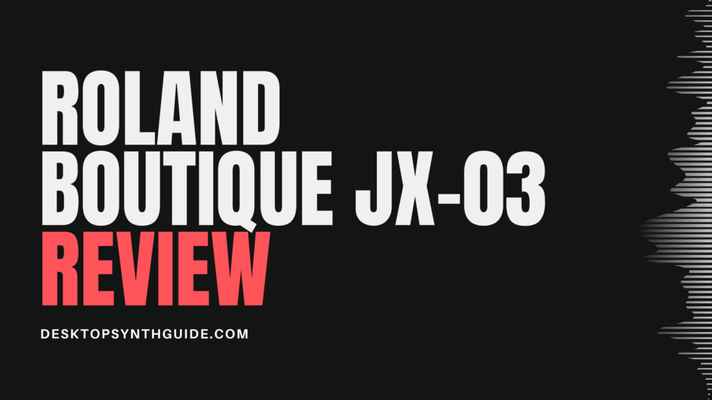 roland boutique JX-03 review