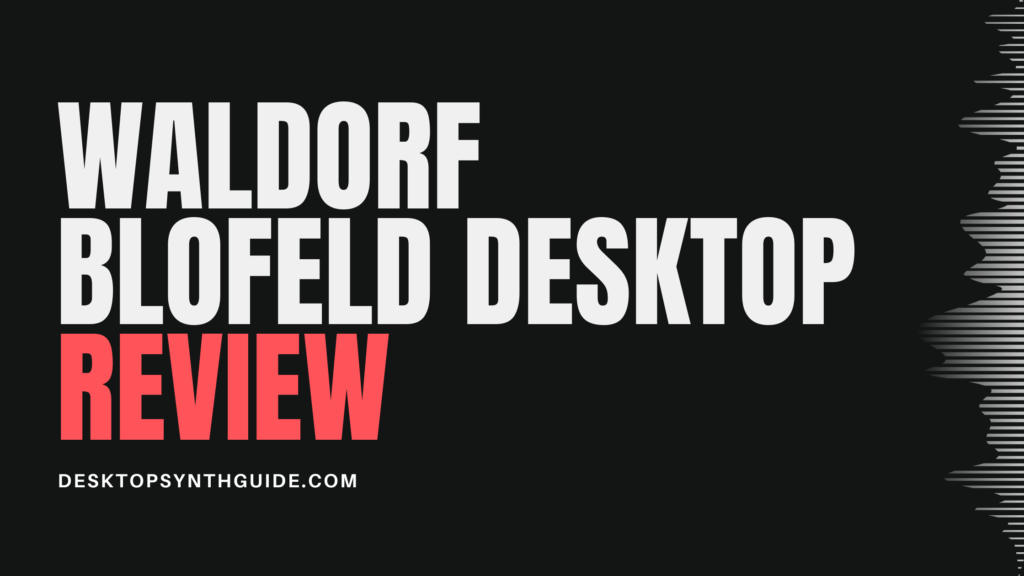 waldorf blofeld desktop review