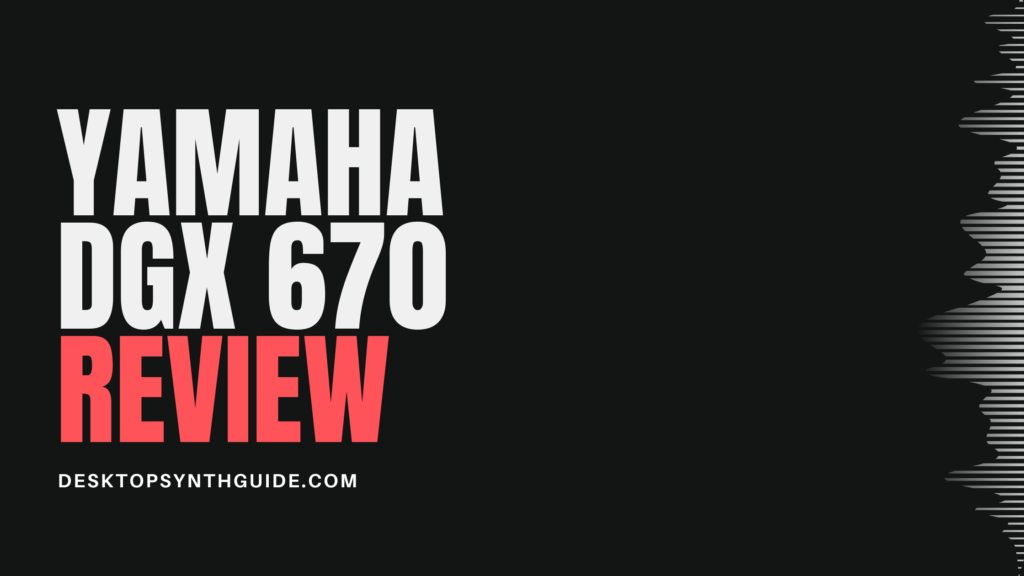 Yamaha DGX 670 Review