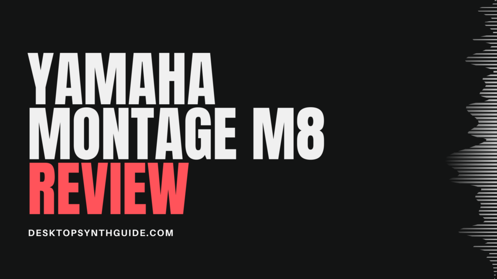 Yamaha Montage M8 Review