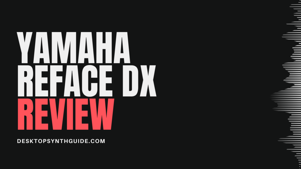 Yamaha Reface DX Review